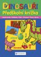 Dinosauři Předškolní knížka