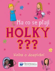 Na co se ptají HOLKY ??? - Kniha o dospívání