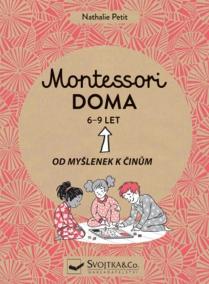 Montessori doma 6-9 let: Od myšlenek k činům