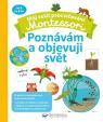 Můj sešit procvičování Montessori Poznávám a objevuji svět