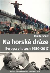 Na horské dráze: Evropa v letech 1950-2017