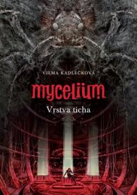 Mycelium VI: Vrstva ticha