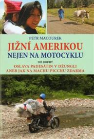 Jižní Amerikou nejen na motocyklu II.