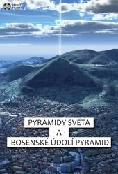 Pyramidy světa a bosenské údolí pyramid