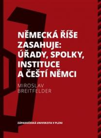 Německá říše zasahuje: úřady, spolky, instituce a čeští Němci 1918—1938