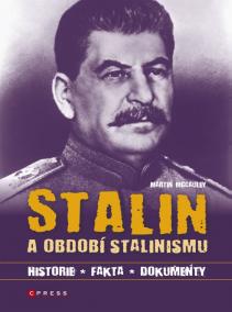 Stalin a období stalinismu - historie, fakta, dokumenty