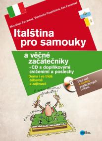 Italština pro samouky a věčné začátečníky + CD s doplňkovými cvičeními a poslech