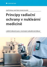 Principy radiační ochrany v nukleární medicíně a dalších oblastech práce s otevřenými radioaktivními látkami