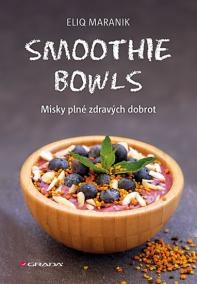 Smoothie bowls - Misky plné zdravých dobrot