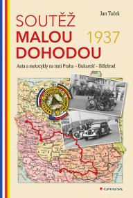 Soutěž Malou dohodou 1937 - Auta a motocykly na trati Praha - Bukurešť - Bělehrad