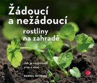 Žádoucí a nežádoucí rostliny na zahradě - Jak je rozpoznat a co s nimi