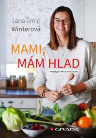 Mami, mám hlad - Recepty pro děti do jednoho roku