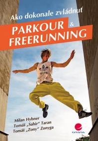 Ako dokonale zvládnuť parkour a freerunning