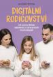 Digitální rodičovství - Jak pomoci dětem vybudovat si zdravý vztah k technologiím