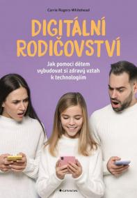 Digitální rodičovství - Jak pomoci dětem vybudovat si zdravý vztah k technologiím