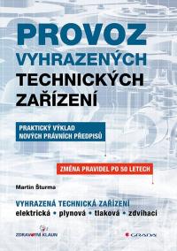 Provoz vyhrazených technických zařízení - Praktický výklad nových právních předpisů