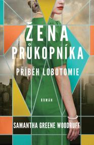 Žena průkopníka - Příběh lobotomie