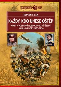 Každý, kdo unese oštěp - První a poslední Mussoliniho vítězství, válka o Habeš 1935-1936