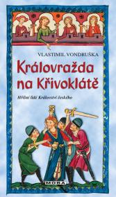 Královražda na Křivoklátě - Hříšní lidé Království českého