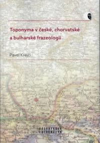 Toponyma v české, chorvatské a bulharské frazeologii