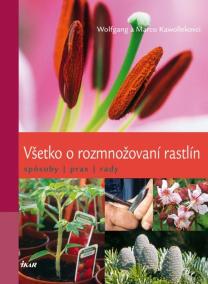 Všetko o rozmnožovaní rastlín