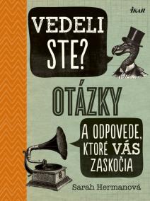 Vedeli ste? Otázky a odpovede, ktoré vás zaskočia