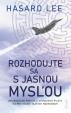 Rozhodujte sa s jasnou mysľou