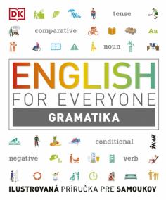 English For Everyone: Gramatika - Ilustrovaná príručka pre samoukov