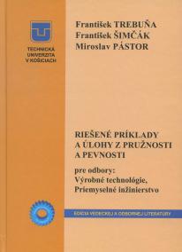 Riešené príklady a úlohy z pružnosti a pevnosti