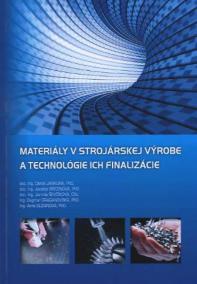 Materiály v strojárskej výrobe a technológie ich finalizácie