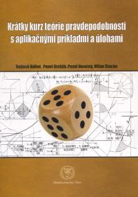 Krátky kurz teórie pravdepodobnosti s aplikačnými príkladmi a úlohami