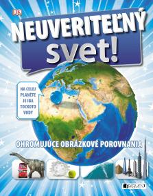 Neuveriteľný svet