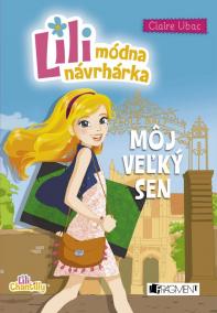 Lili módna návrhárka Môj veľký sen