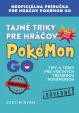 Tajné triky pre hráčov Pokémon GO