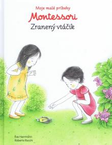 Moje malé príbehy Montessori- Zranený vtáčik