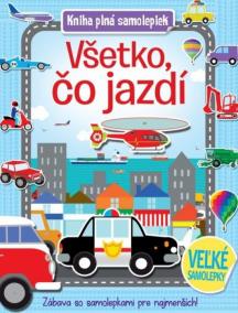 Všetko, čo jazdí - Kniha plná samolepek