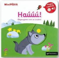 MiniPÉDIA – Haúúú! Objavujeme svet so zvukmi