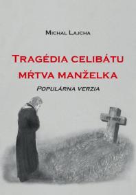 Tragédia celibátu - mŕtva manželka (populárna verzia)