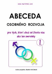 Abeceda osobného rozvoja 1 - Pre tých, ktorí chcú od života viac ako len omrvinky