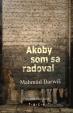 Akoby som sa radoval