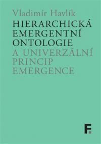 Hierarchická emergentní ontologie a univerzální princip emergence