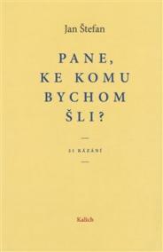 Pane, ke komu bychom šli?