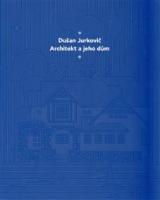 Dušan Jurkovič - Architekt a jeho dům - česká verze