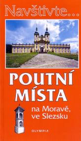 Poutní místa na Moravě, ve Slezsku