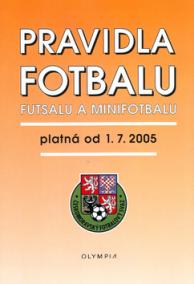 Pravidla fotbalu, futsalu a minifotbalu