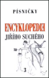 Encyklopedie Jiřího Suchého, svazek 3 - Písničky A-H