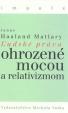 Ľudské práva ohrozené mocou a relativizmom