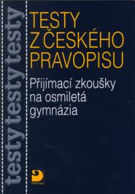 Testy k přijímacím zkouškám z českého pravopisu na osmiletá gymnázia