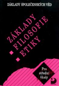 Základy filosofie, etiky - Základy společenských věd III.