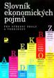 Slovník ekonomických pojmů pro střední školy a veřejnost